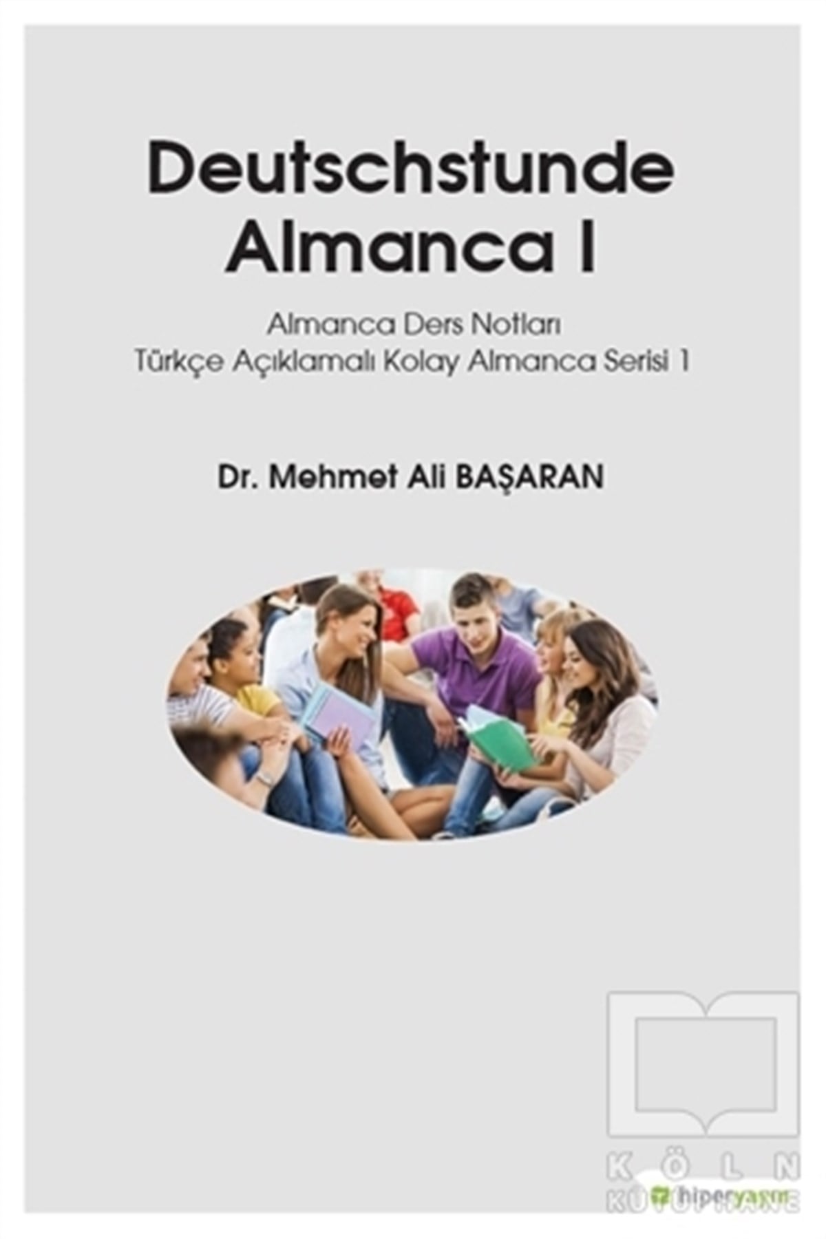 Mehmet Ali BaşaranTürkçe Dil Bilim KitaplarıDeutschstunde Almanca 1