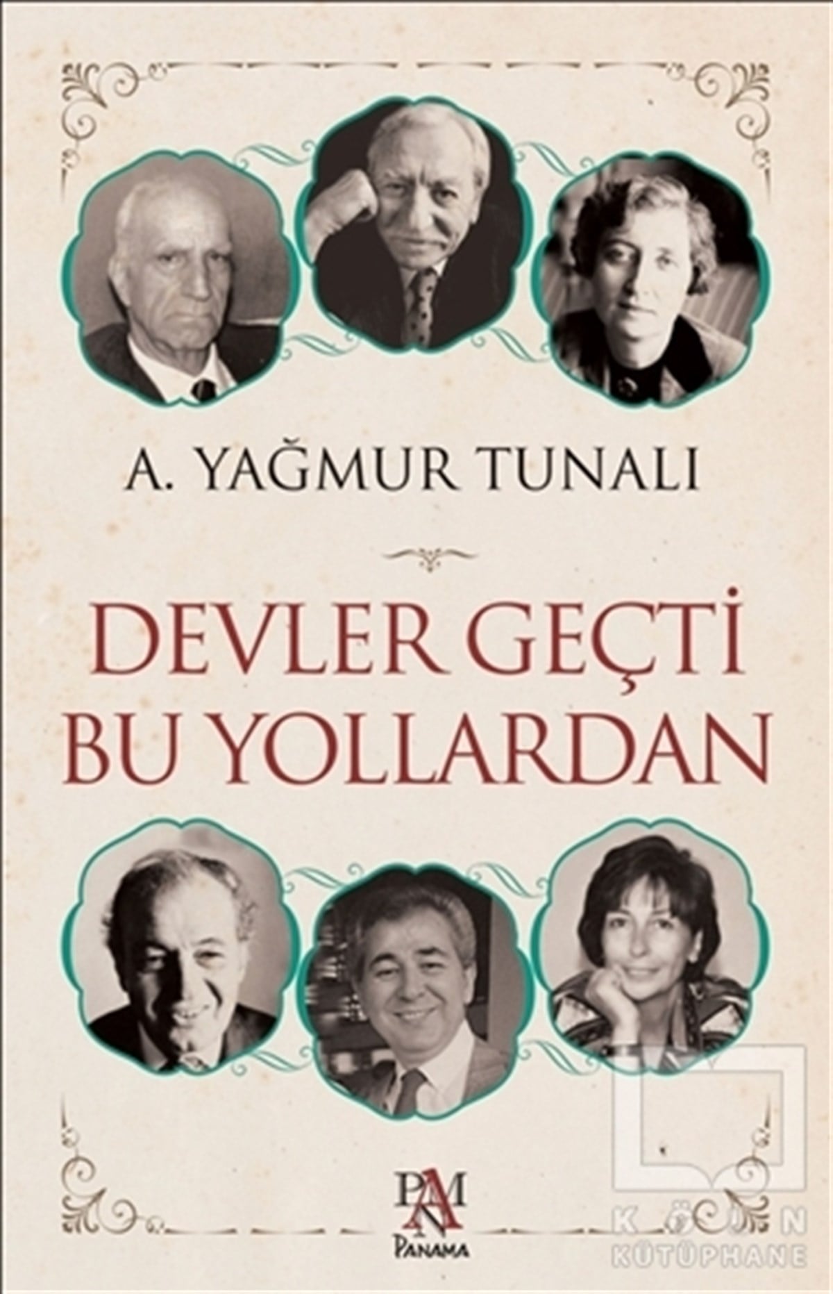 A. Yağmur TunalıDenemeDevler Geçti Bu Yollardan