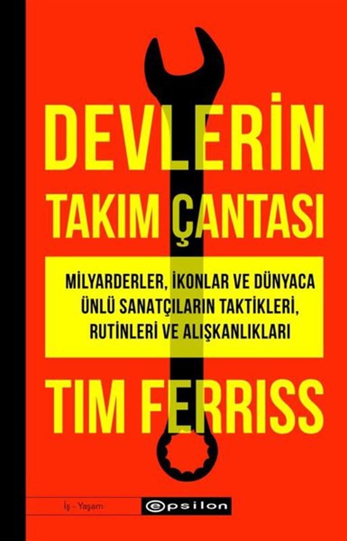 Tim FerrissYönetim / İş Geliştirme / KaliteDevlerin Takım Çantası