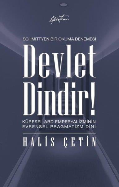 Halis ÇetinGenel Politika & Siyaset Bilim & Siyaset Tarihi KitaplarıDevlet Dindir! Küresel ABD Emperyalizminin Evrensel Pragmatizm Dini - Schmittyen Bir Okuma Denemesi
