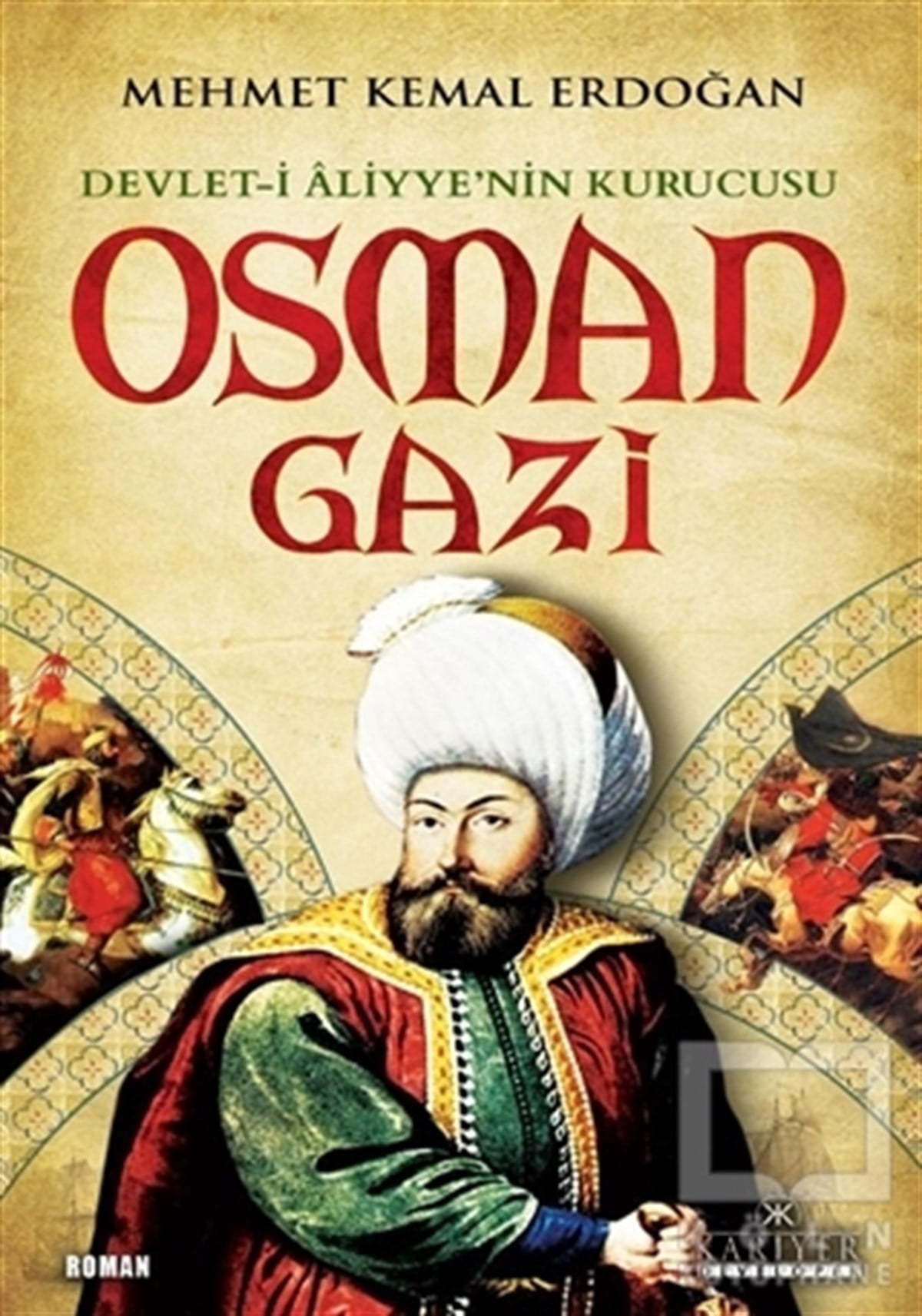 Mehmet Kemal ErdoğanTarihsel RomanlarDevlet-i Aliyye'nin Kurucusu Osman Gazi