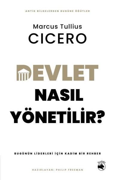 Marcus Tullius CiceroDüşünce KitaplarıDevlet Nasıl Yönetilir? Bugünün Liderleri İçin Kadim Bir Rehber