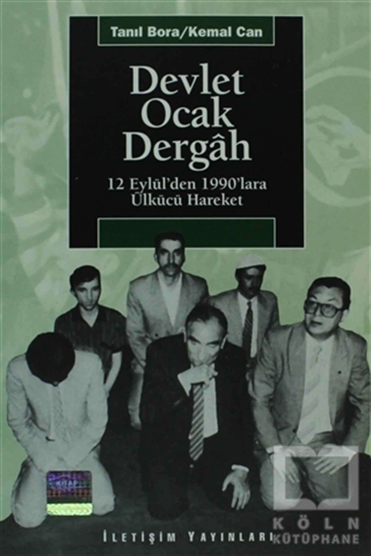 Kemal CanPolitik Akımlar - HareketlerDevlet, Ocak, Dergah