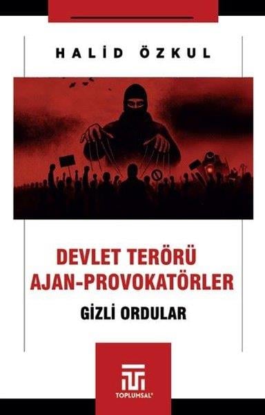 Halid ÖzkulDünya Siyaseti ve PolitikasıDevlet Terörü Ajan Provokatörler - Gizli Ordular