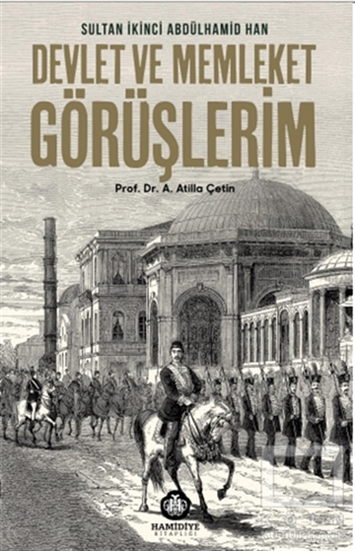 Atilla ÇetinYakın Tarih KitaplarıDevlet ve Memleket Görüşlerim
