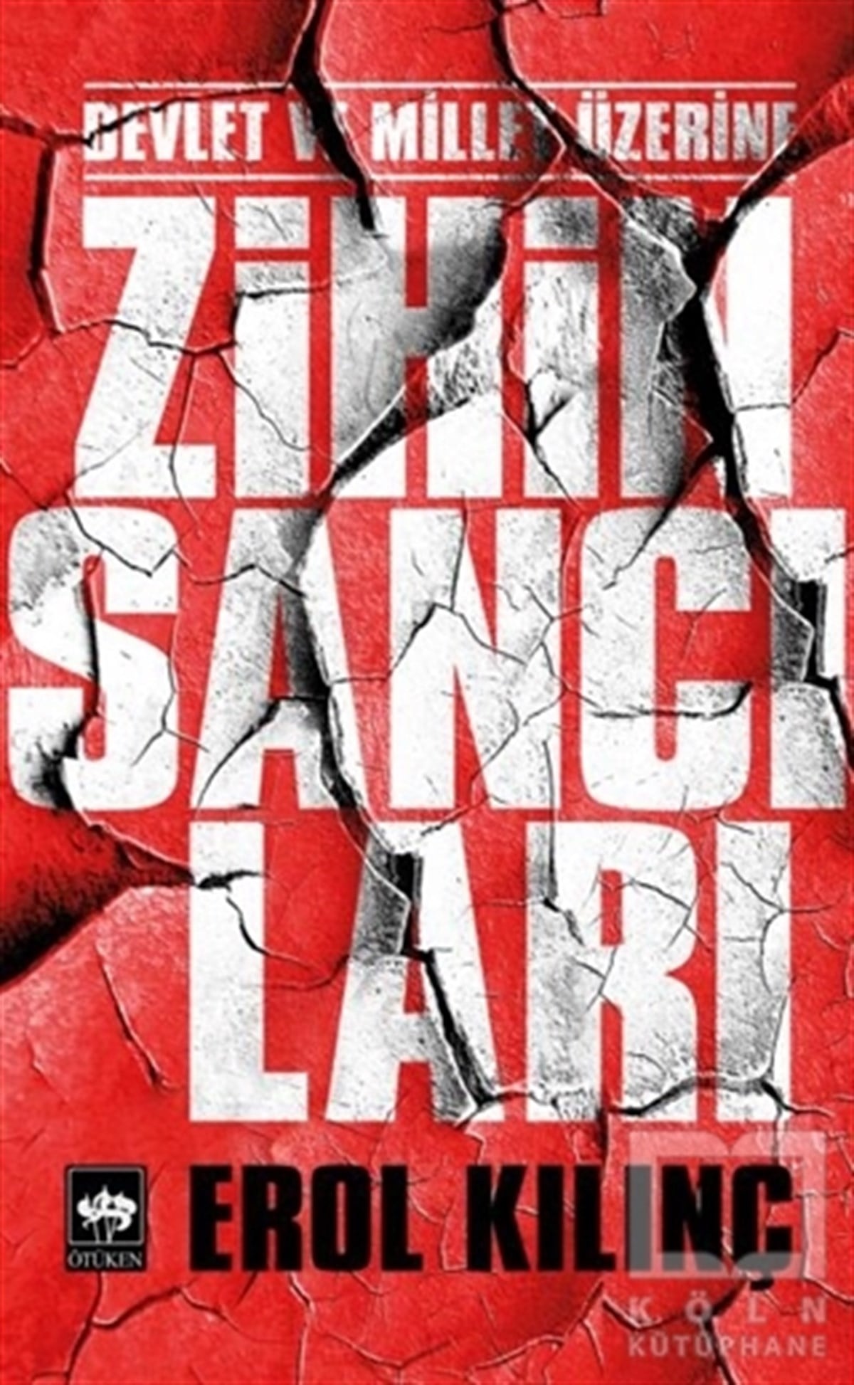 Erol KılınçGüncel SiyasetDevlet ve Millet Üzerine Zihin Sancıları