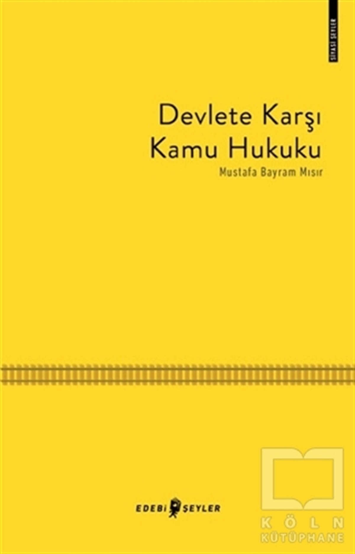 Mustafa Bayram MısırAraştırma & İnceleme ve Referans KitaplarıDevlete Karşı Kamu Hukuku