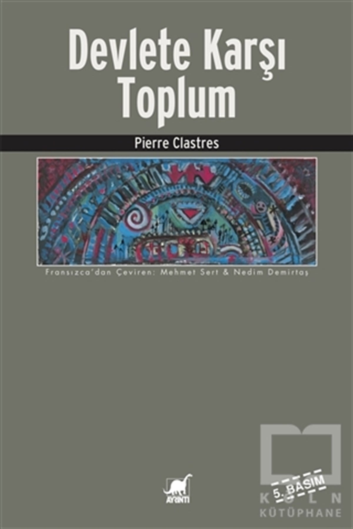 Pierre ClastresAntropoloji KitaplarıDevlete Karşı Toplum