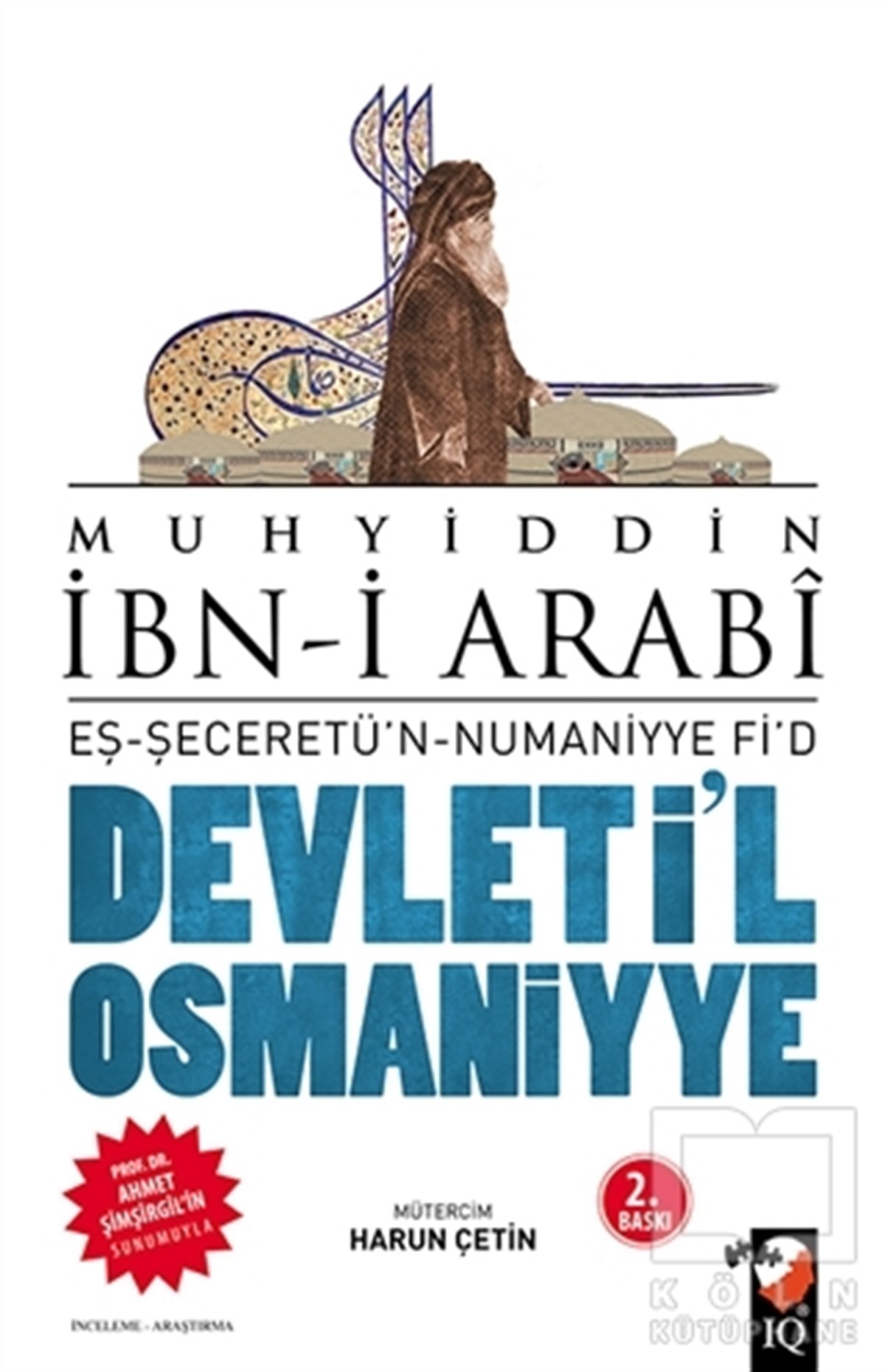 Muhyiddin İbn ArabiOsmanlı TarihiDevleti'l Osmaniyye: Eş-Şeceretü'n - Numaniyye Fi'd