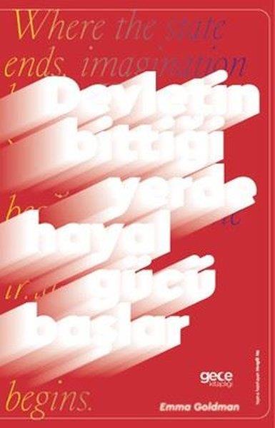 Emma GoldmanAnlatıDevletin Bittiği Yerde Hayal Gücü Başlar