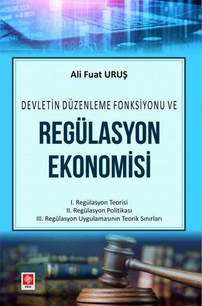 Ali Fuat UruşEğitimDevletin Düzenleme Fonksiyonu ve Regülasyon Ekonomisi