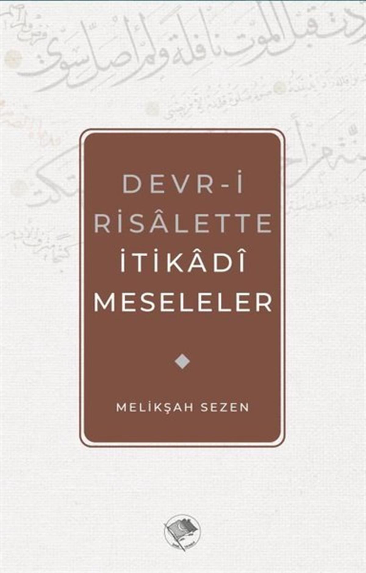 Melikşah Sezenİslami KitaplarDevr-i Risalette İtikadi Meseleler
