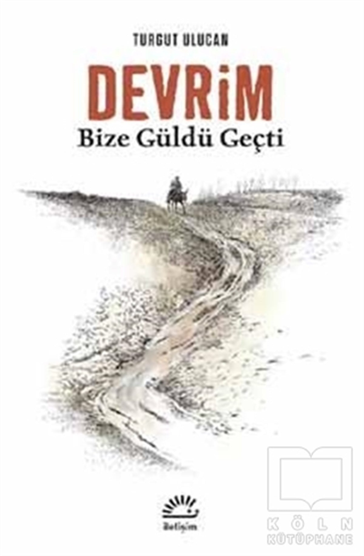Turgut UlucanTürk EdebiyatıDevrim Bize Güldü Geçti