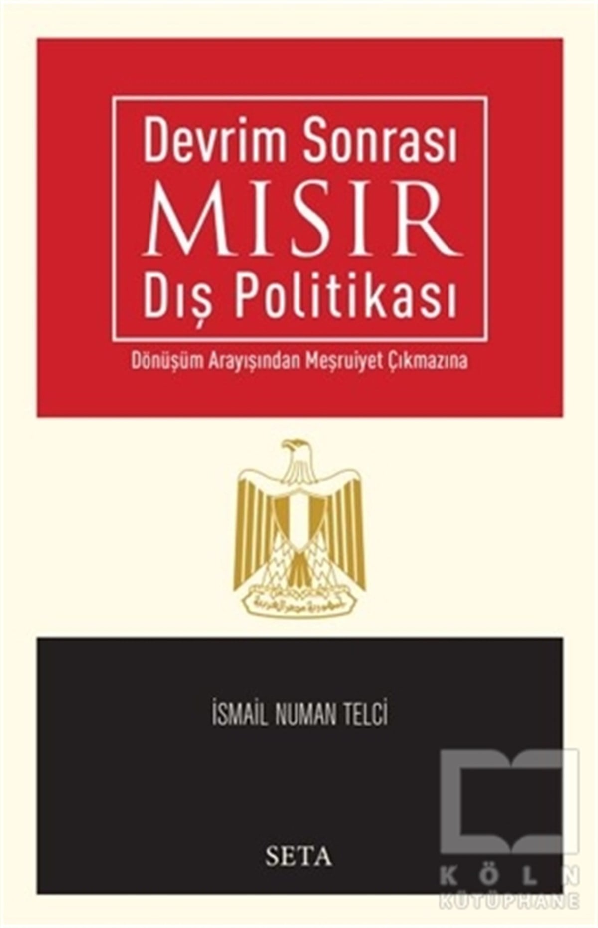 İsmail Numan TelciUluslararası İlişkiler, Dış PolitikaDevrim Sonrası Mısır Dış Politikası