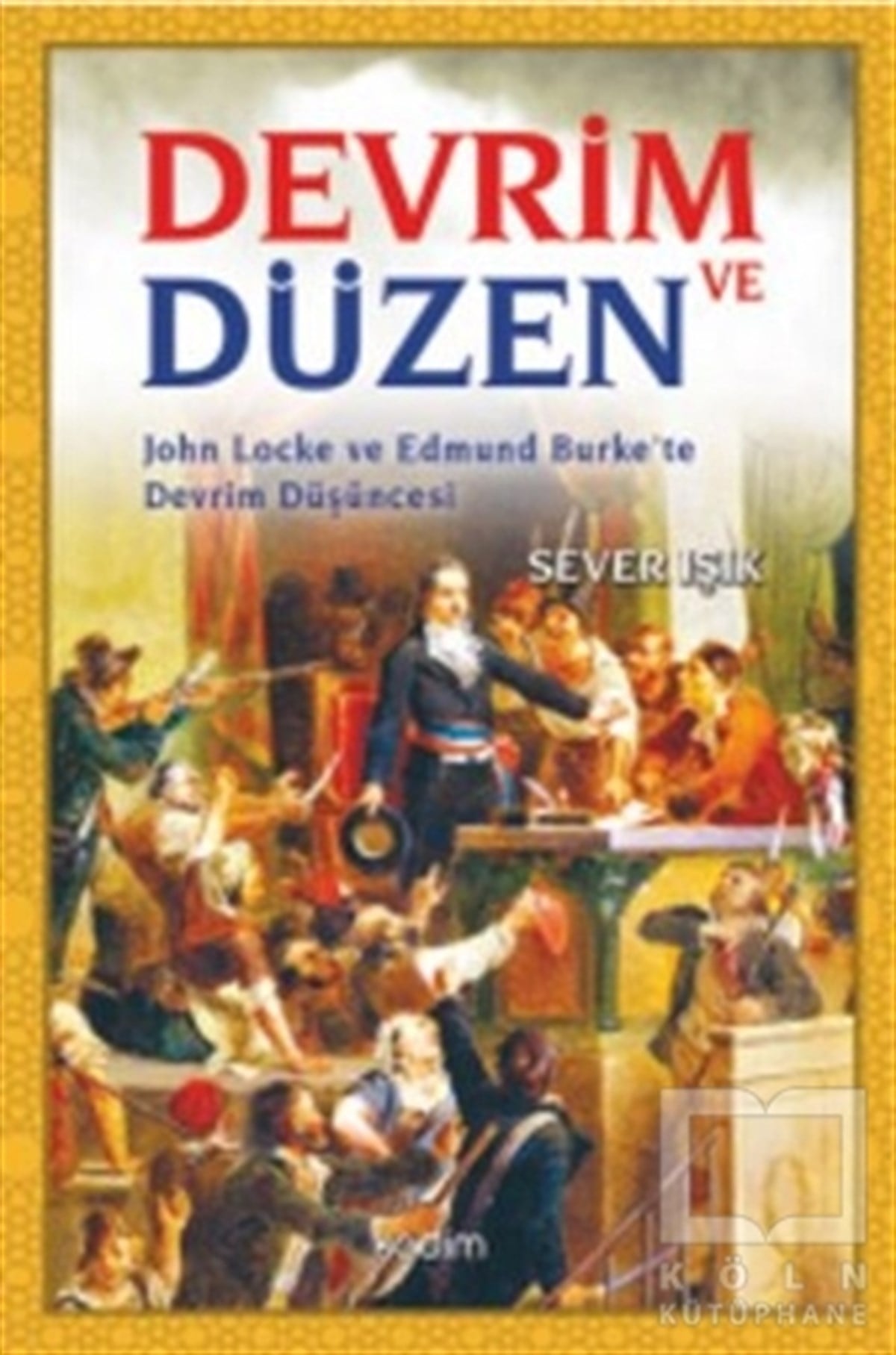 Sever IşıkSiyaset BilimiDevrim ve Düzen