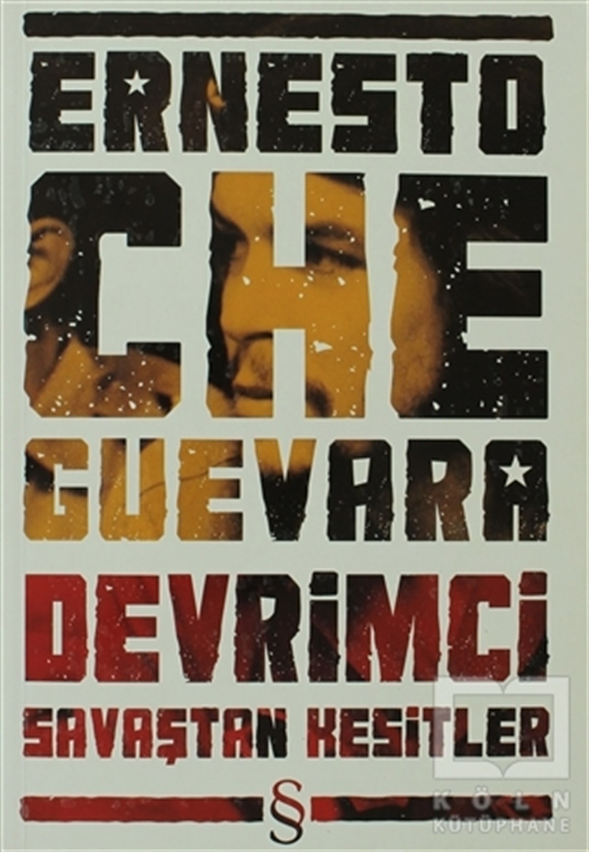 Ernesto Che GuevaraDiğerDevrimci Savaştan Kesitler