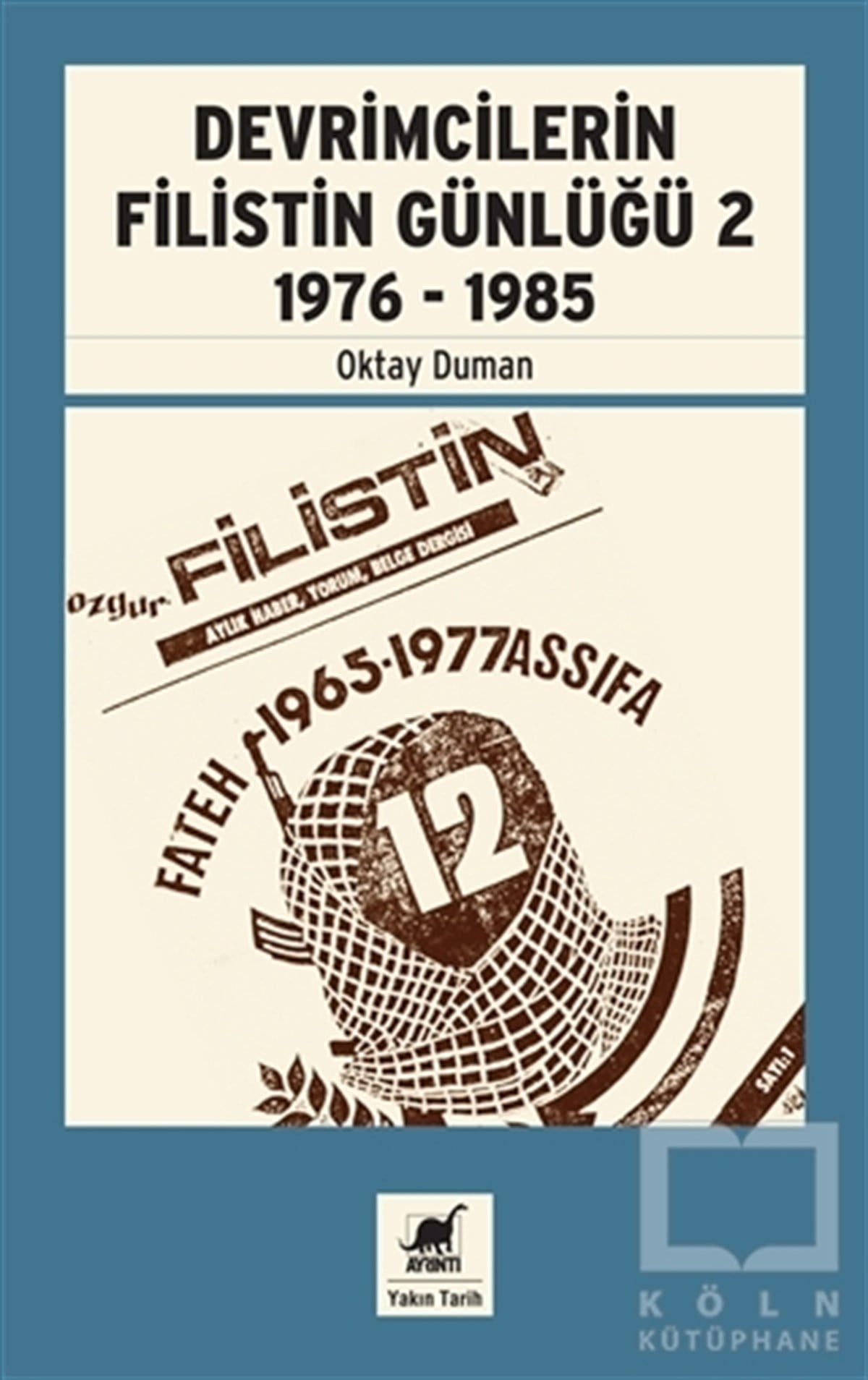 Oktay DumanPolitik Akımlar - HareketlerDevrimcilerin Filistin Günlüğü 2 1976-1985
