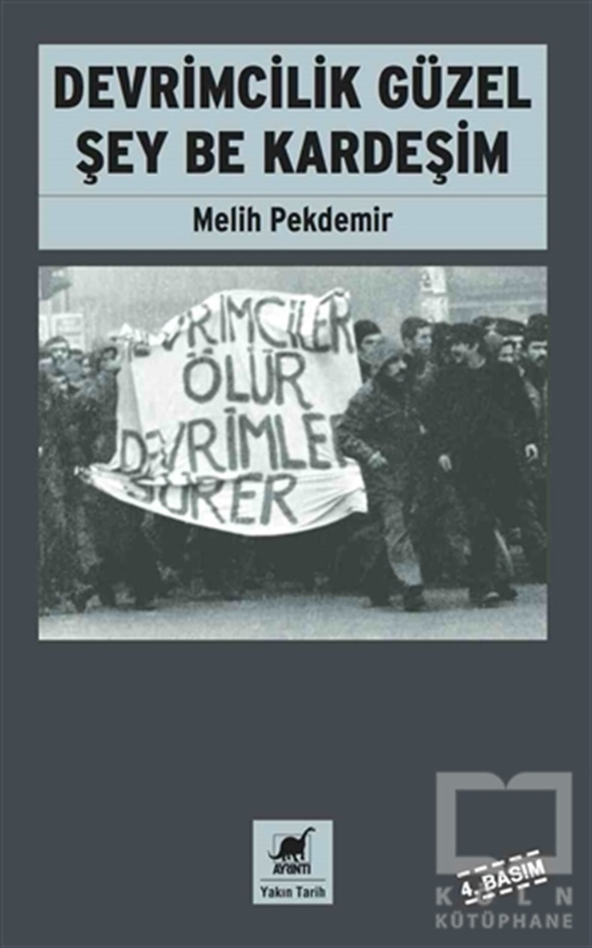 Melih PekdemirRomanDevrimcilik Güzel Şey Be Kardeşim