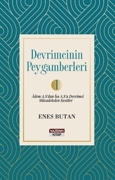 Enes Butanİslami KitaplarDevrimcinin Peygamberleri Cilt 1 - Adem A.S'dan İsa A.S.'a Devrimci Mücadeleden Kesitler