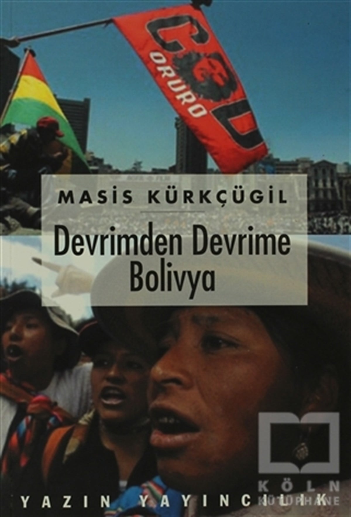 Masis KürkçügilSol HareketlerDevrimden Devrime Bolivya