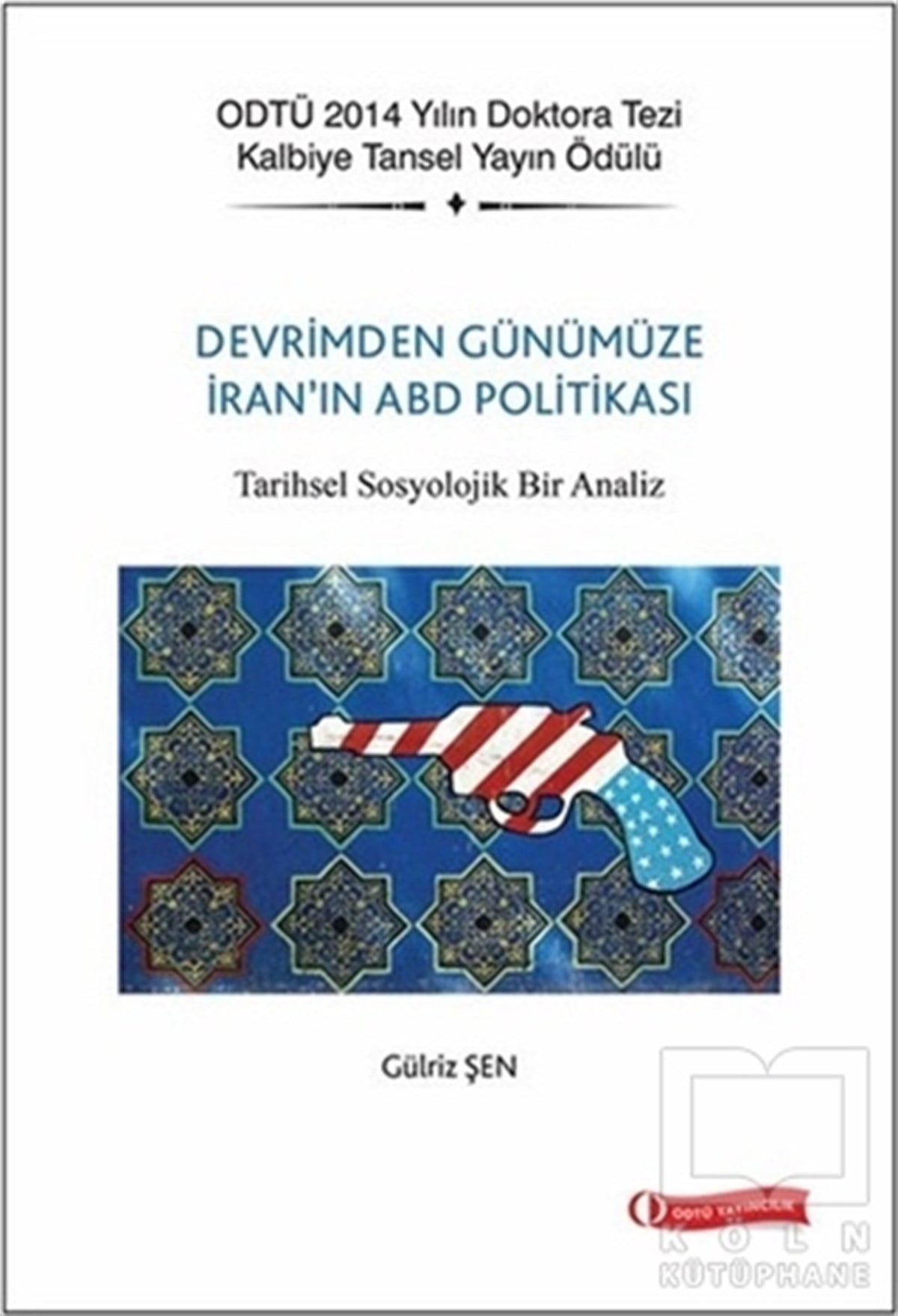 Gülriz ŞenAraştırma-İncelemeDevrim'den Günümüze İran'ın ABD Politikası