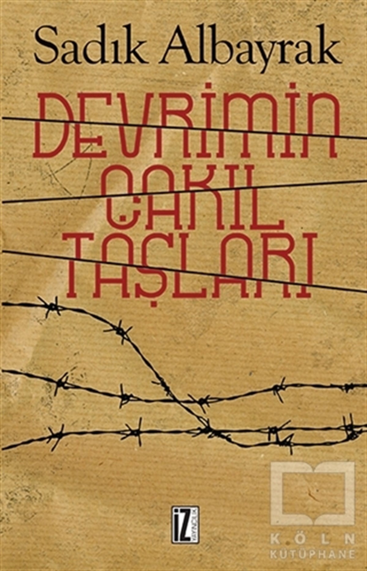 Sadık AlbayrakYakın TarihDevrimin Çakıl Taşları
