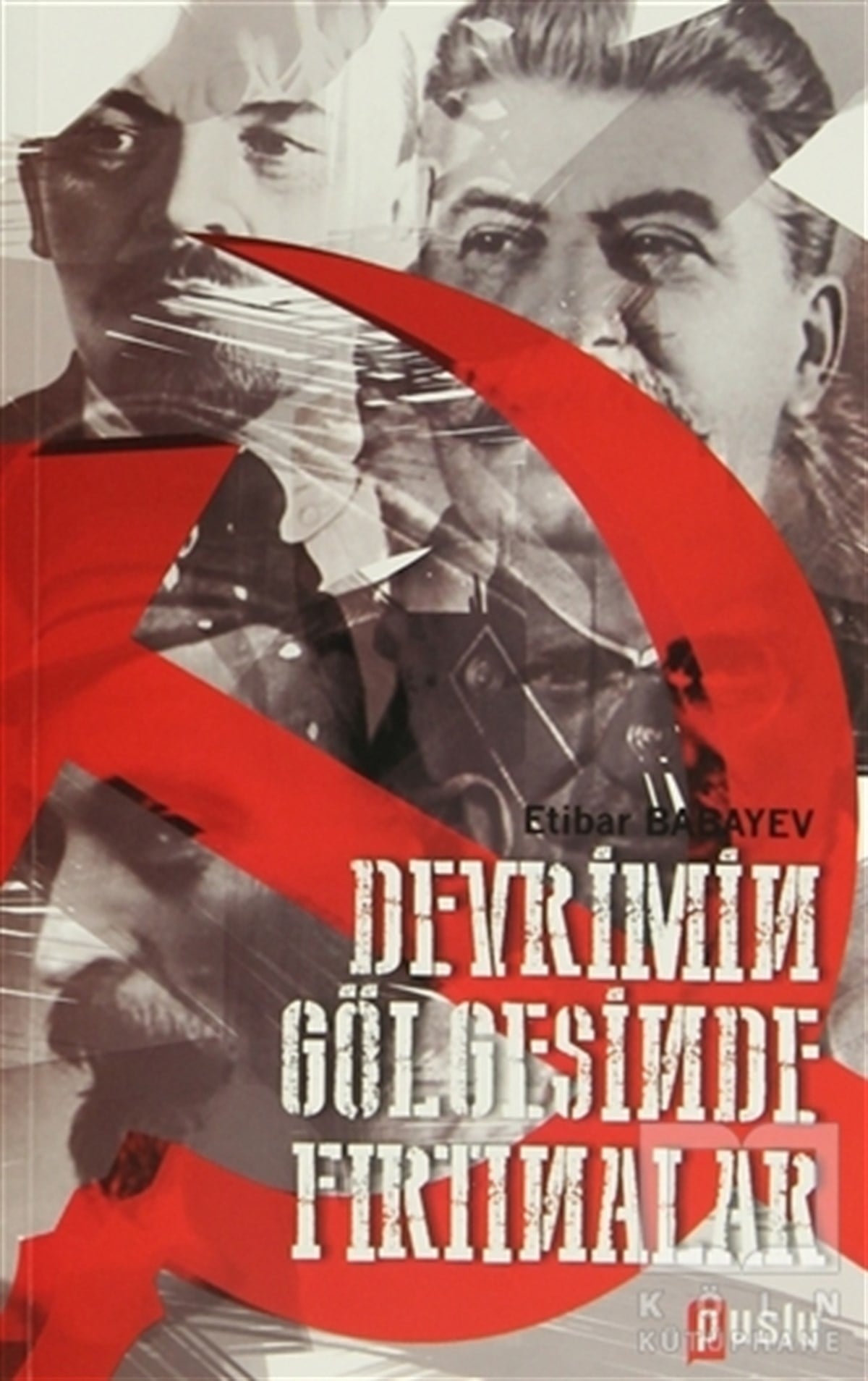 Etibar BabayevSol HareketlerDevrimin Gölgesinde Fırtınalar