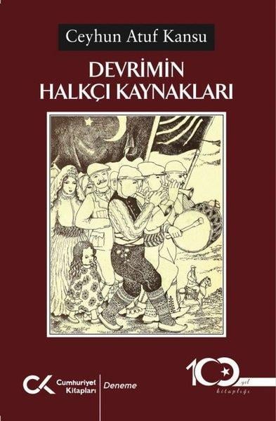 Ceyhun Atuf KansuTürkiye Siyaseti ve Politikası KitaplarıDevrimin Halkçı Kaynakları