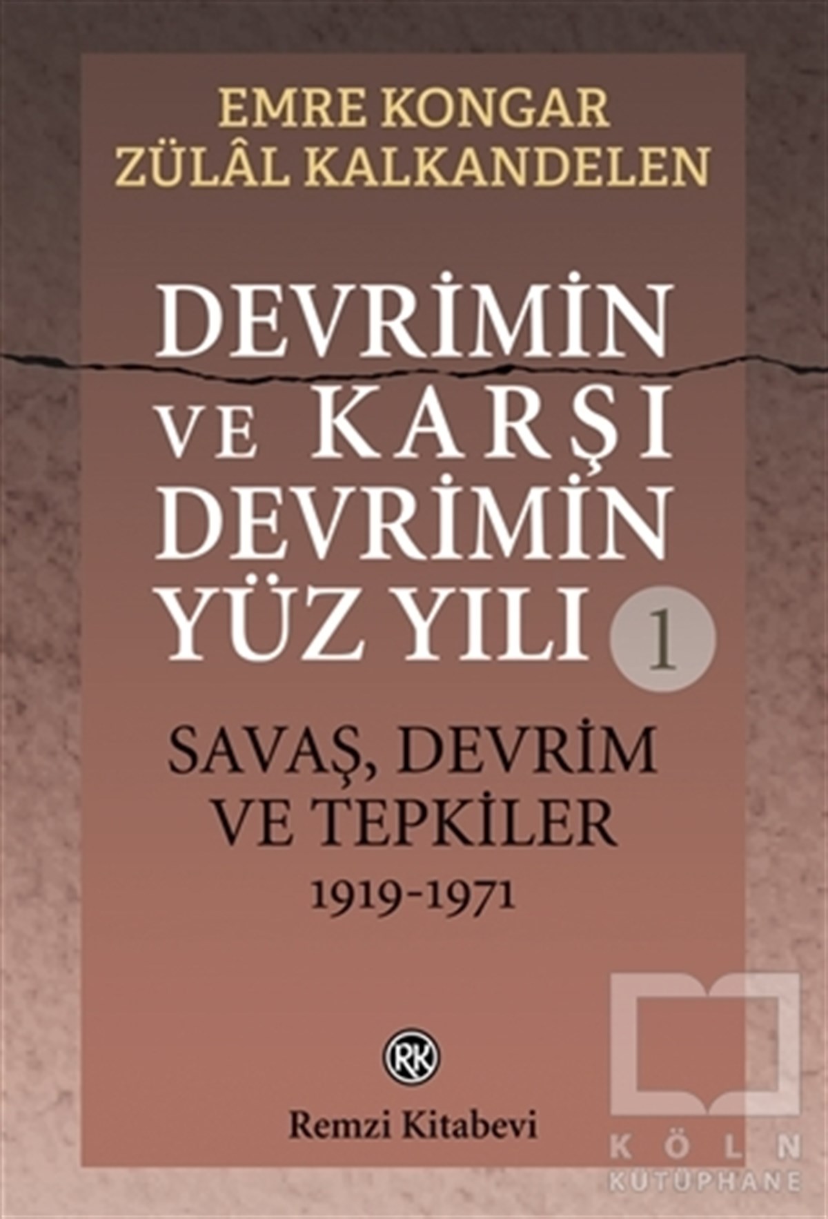 Emre KongarAraştırma - İncelemeDevrimin ve Karşı Devrimin
Yüz Yılı 1