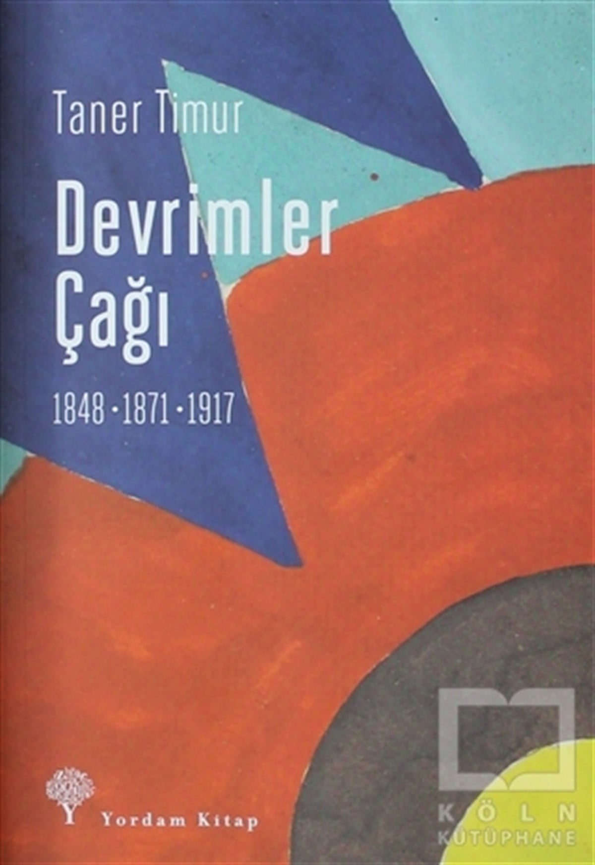 Taner TimurDünya Siyaseti ve PolitikasıDevrimler Çağı