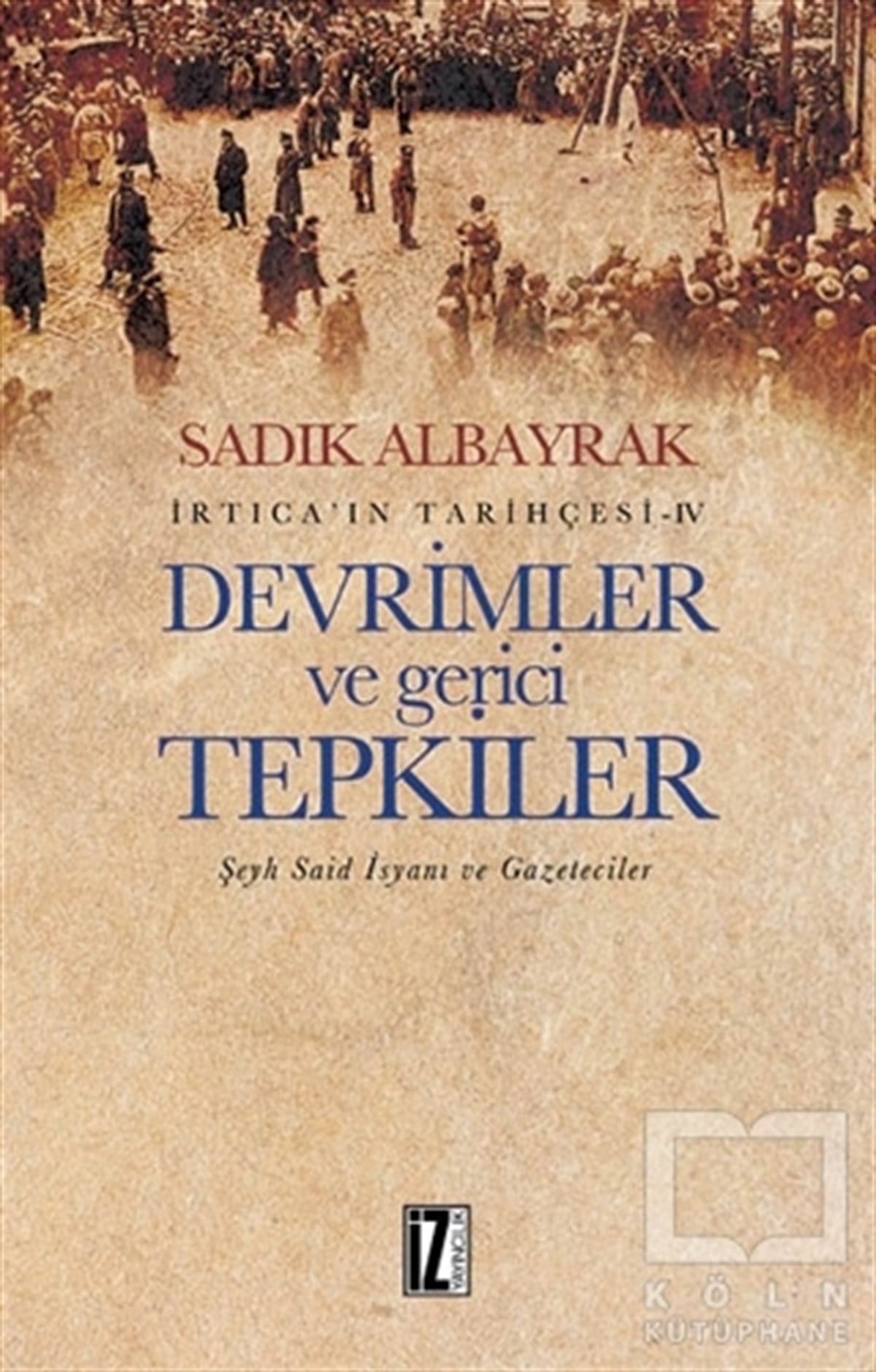 Sadık AlbayrakDiğerDevrimler ve Gerici Tepkiler