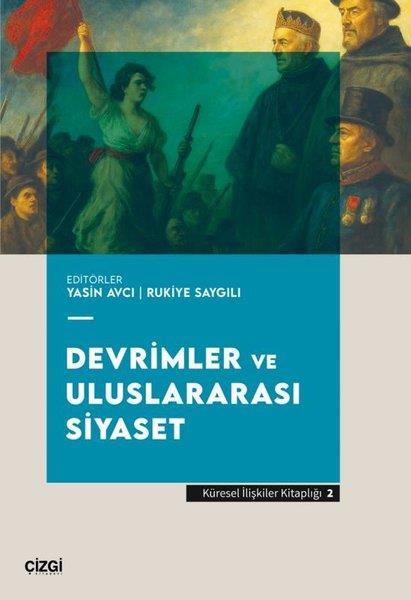 KolektifDünya Siyaseti ve PolitikasıDevrimler ve Uluslararası Siyaset - Küresel İlişkiler Kitaplığı 2