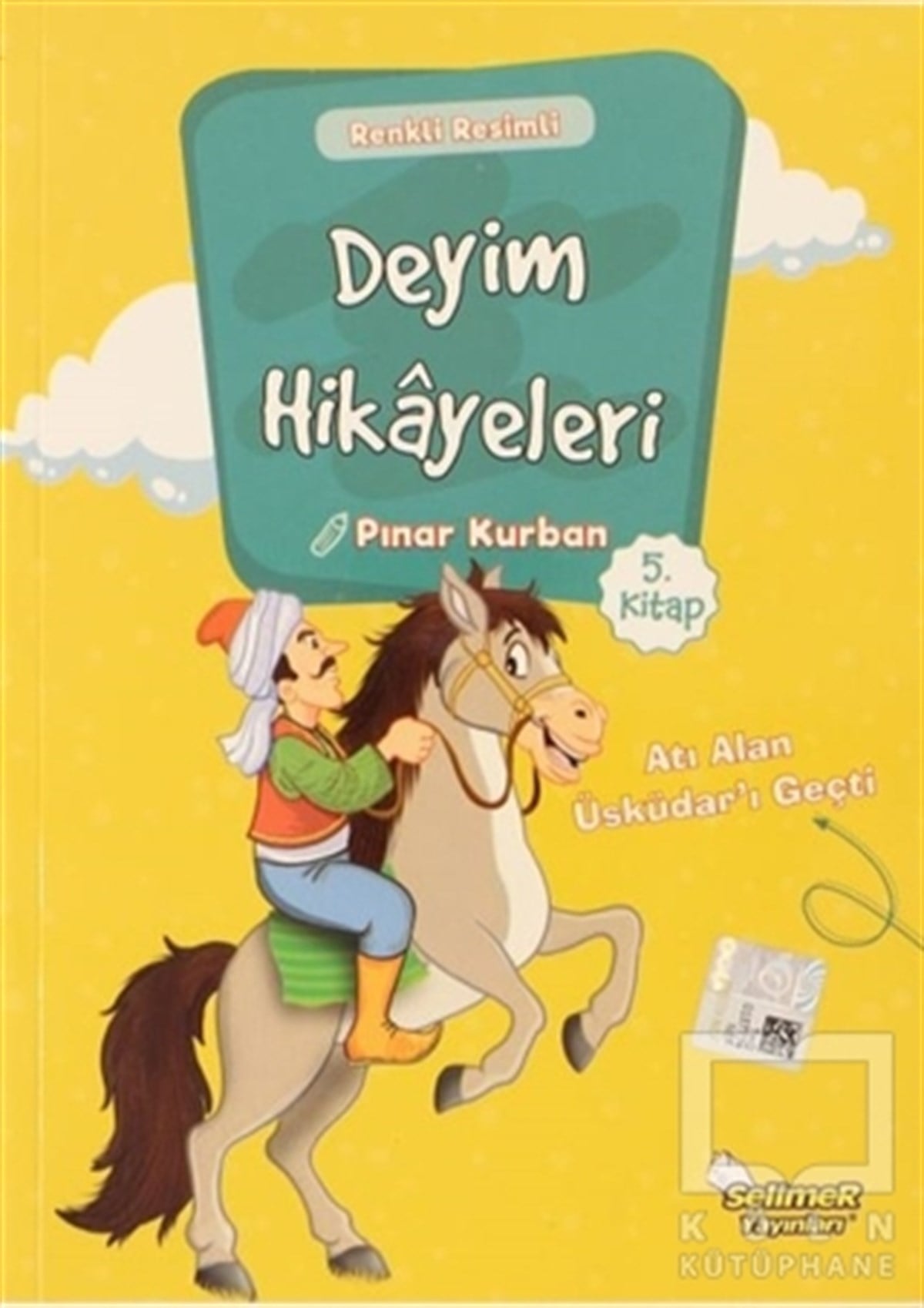Pınar KurbanÇocuk Hikaye KitaplarıDeyim Hikayeleri - Atı Alan Üsküdar'ı Geçti