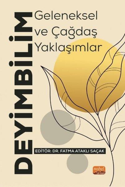 KolektifDil Bilimi - EtimolojiDeyimbilim: Geleneksel ve Çağdaş Yaklaşımlar