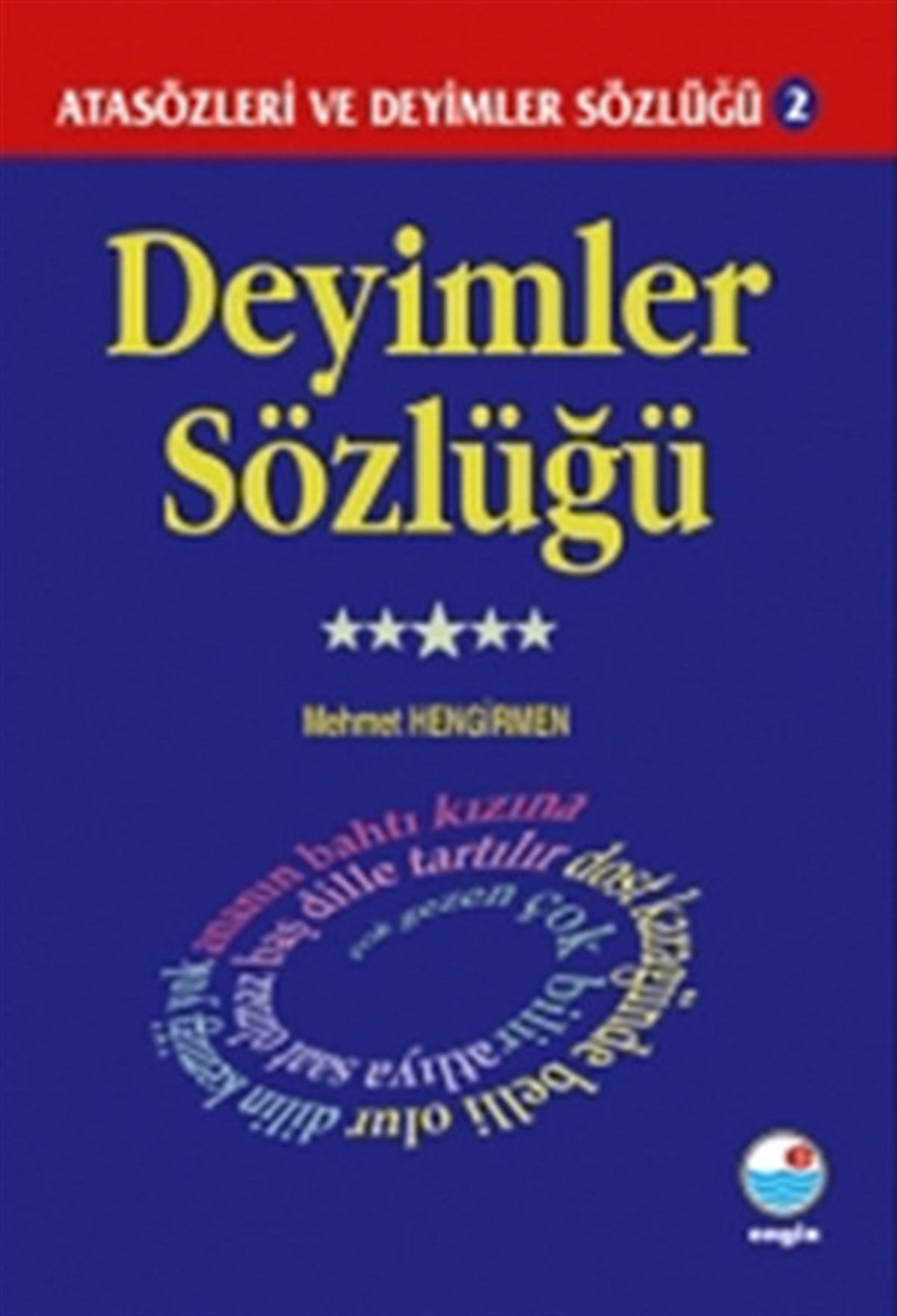 Mehmet HengirmenSözlükler ve Konuşma KılavuzlarıDeyimler Sözlüğü
