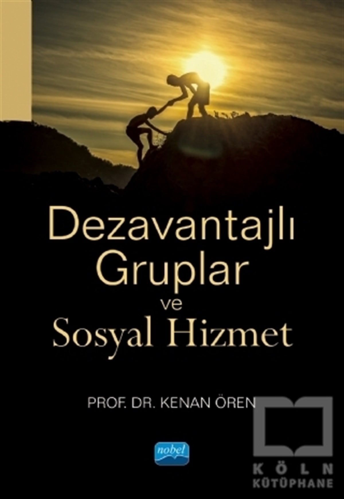 Kenan ÖrenDiğerDezavantajlı Gruplar ve Sosyal Hizmet
