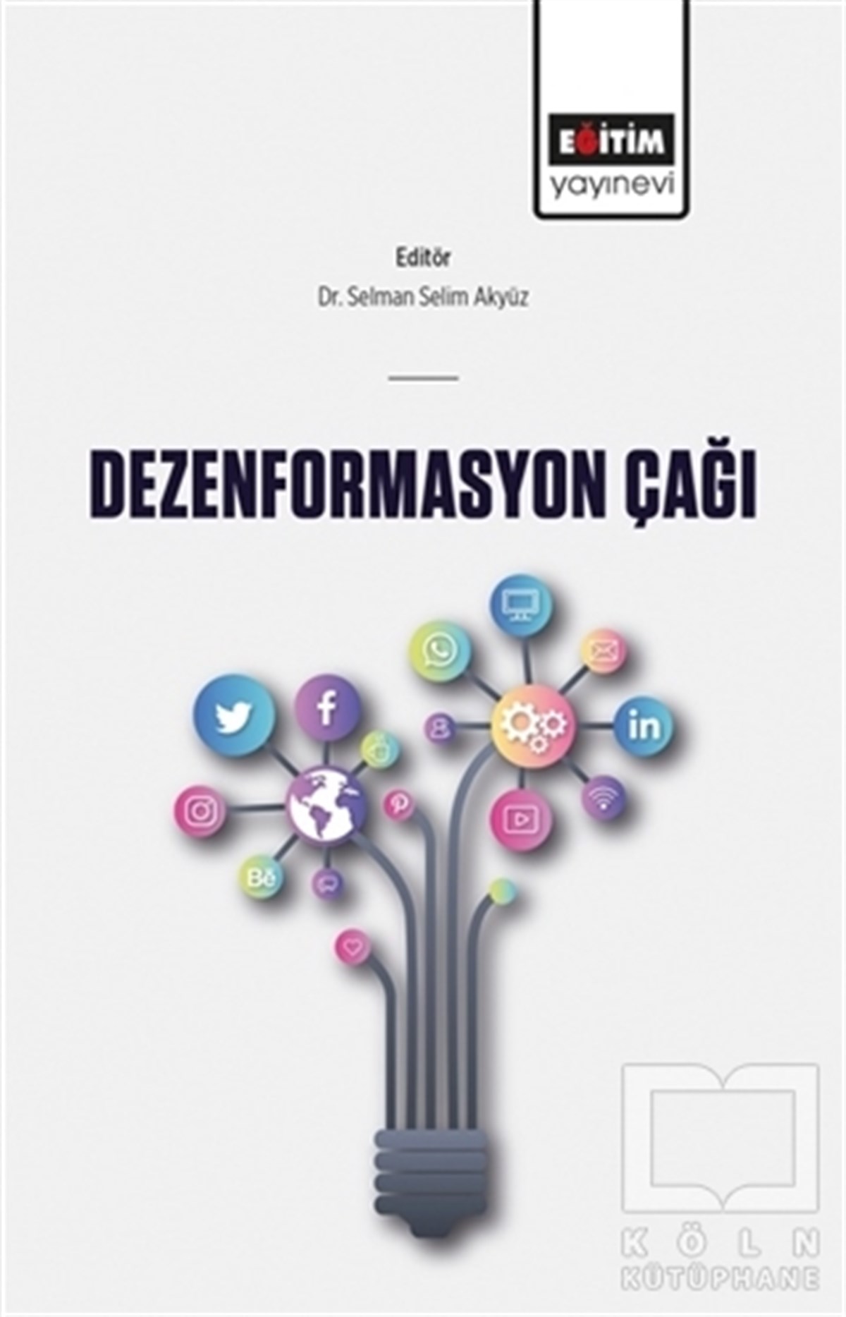 Selman Selim Akyüzİletişim KitaplarıDezenformasyon Çağı