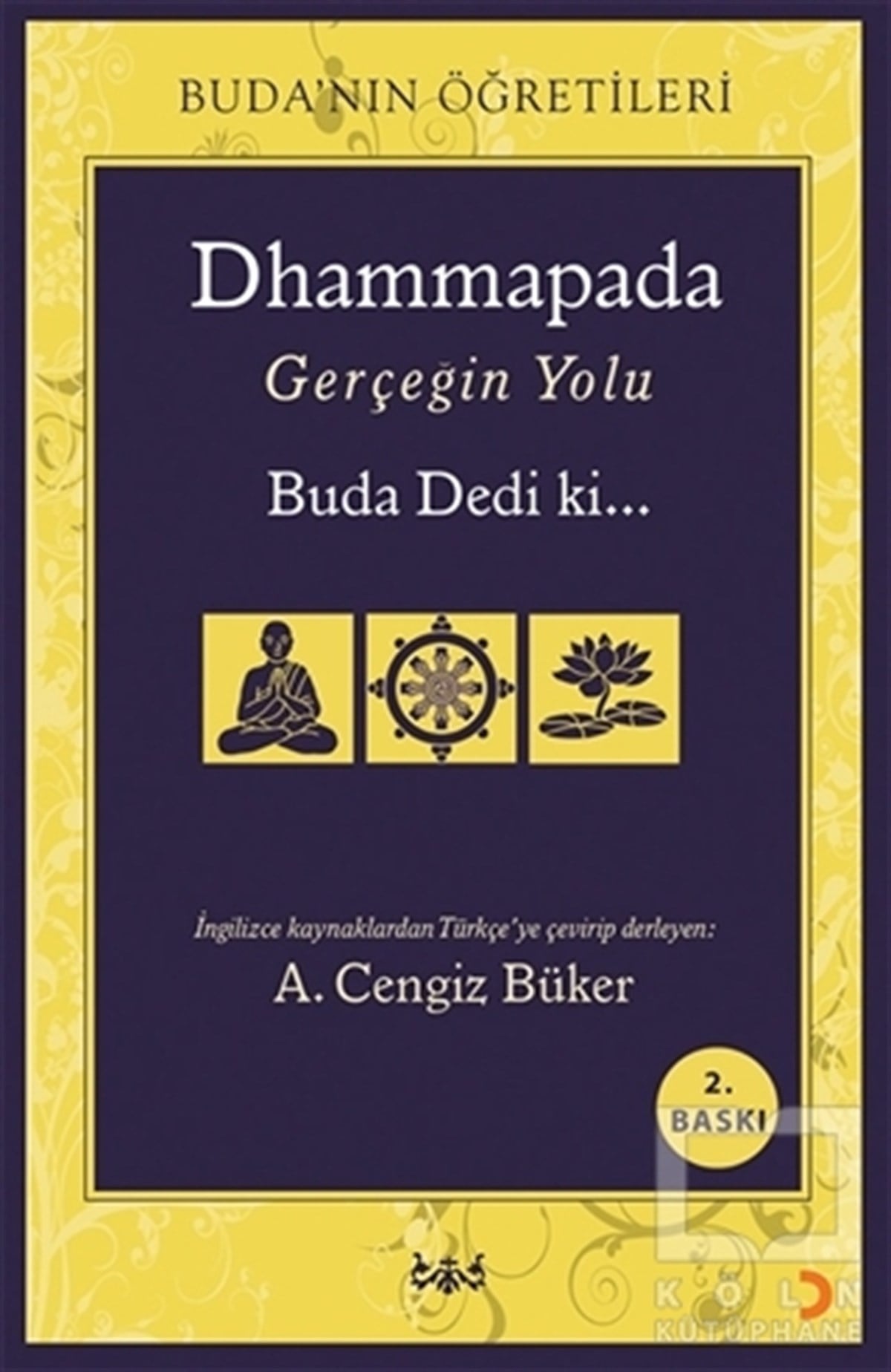 A. Cengiz BükerAraştıma-İnceleme-ReferansDhammapada Gerçeğin Yolu