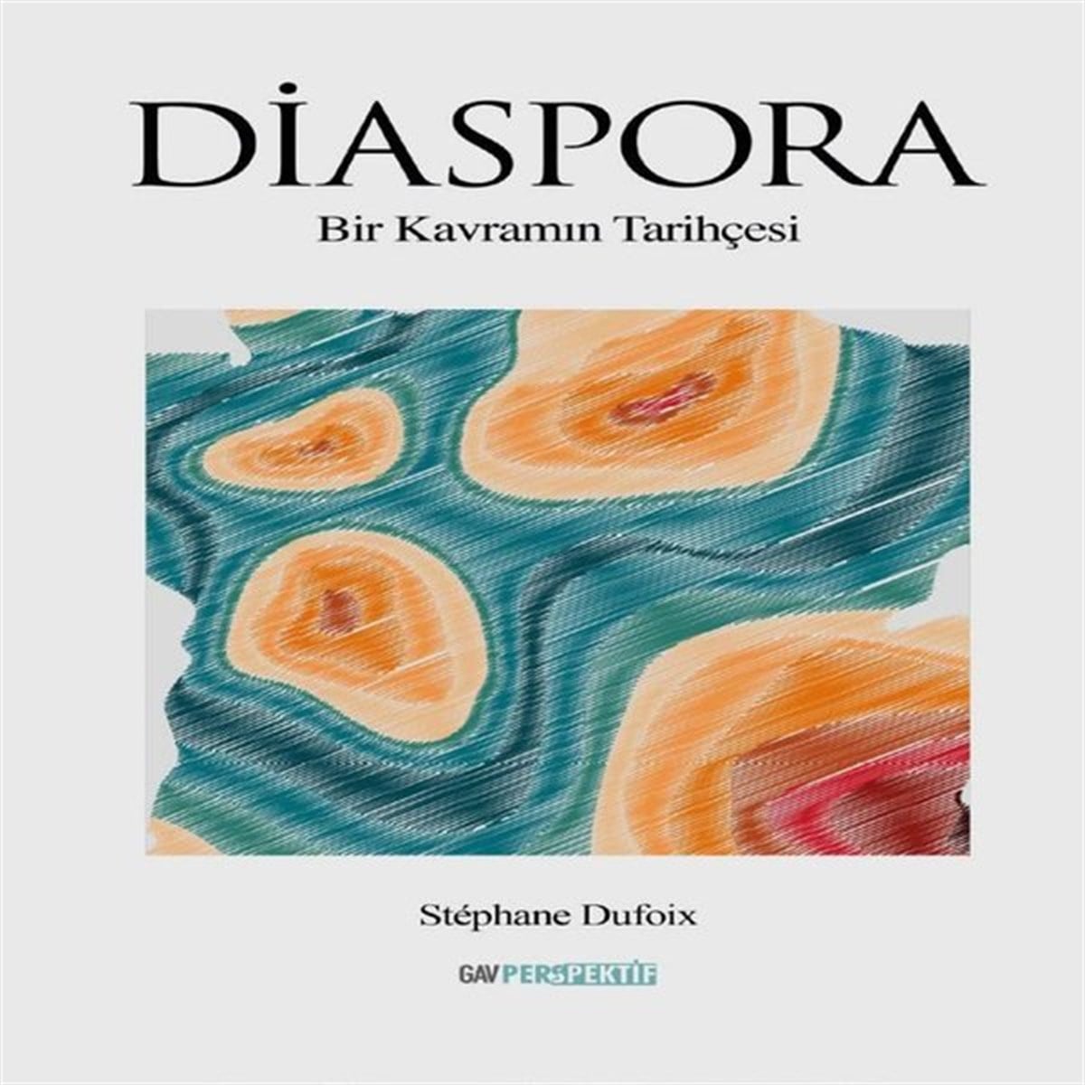 Stephane DufoixDünya TarihiDiaspora - Bir Kavramın Tarihçesi