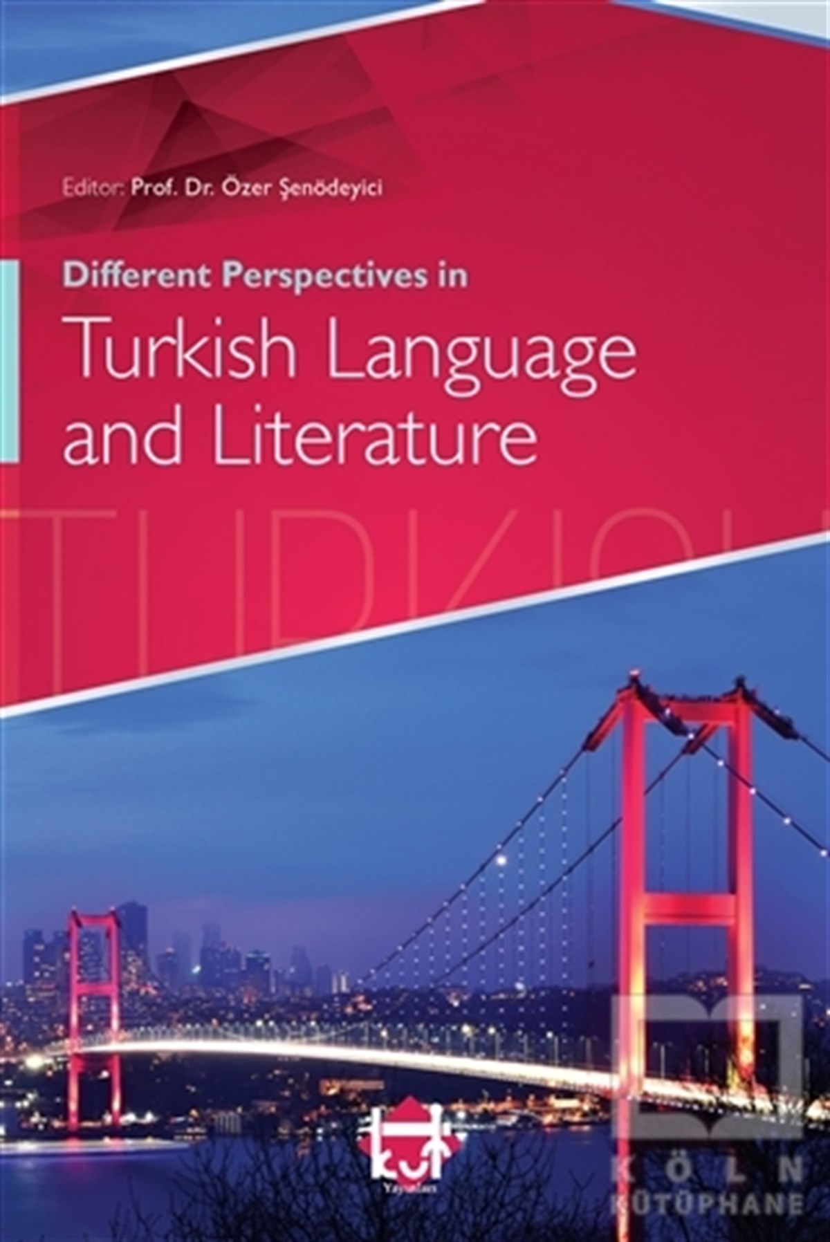 Beyhan KesikYabancı Dilde KitaplarDifferent Perspectives in Turkish Language and Literature