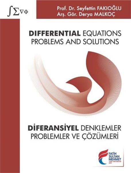 Seyfettin FakıoğluMatematikDifferential Equations: Problems and Solutions - Diferansiyel Denklemler: Problemler ve Çözümleri