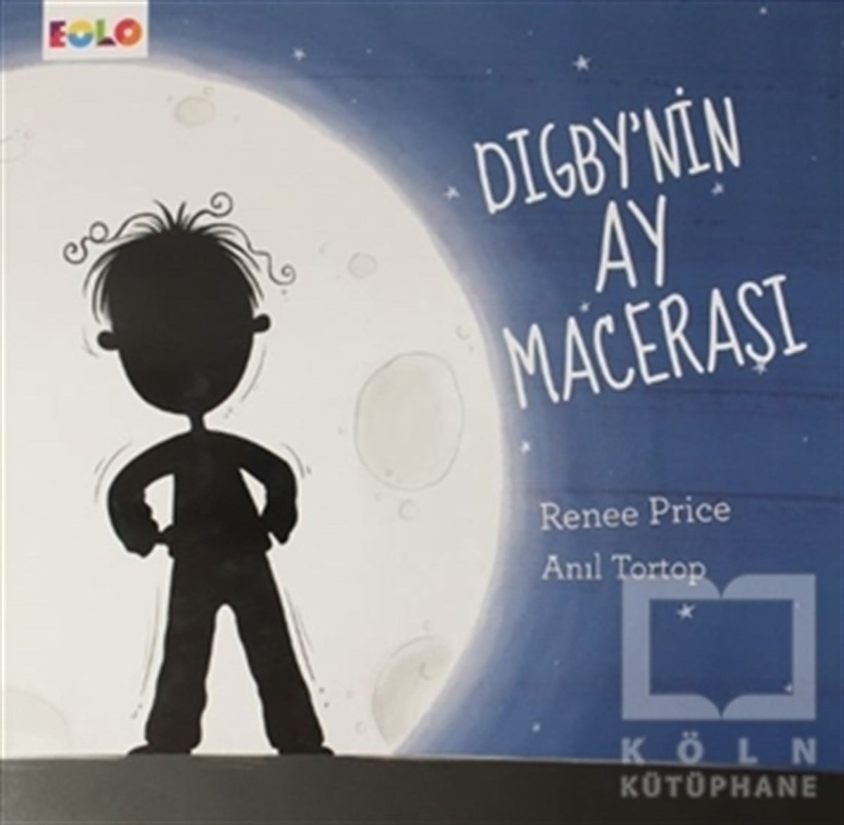 Renee PriceÇocuk Hikaye KitaplarıDigby'nin Ay Macerası