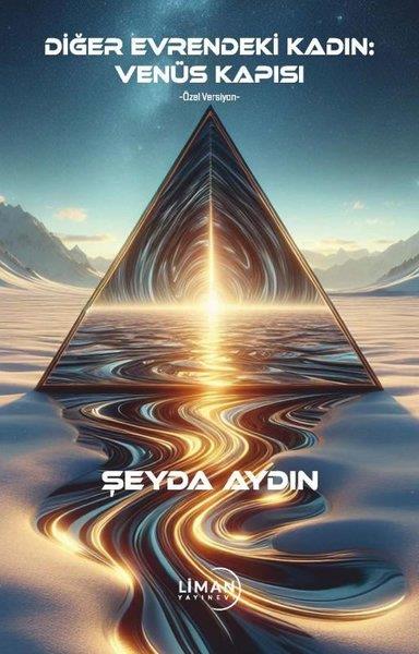 Şeyda AydınTürkiye RomanDiğer Evrendeki Kadın: Venüs Kapısı - Özel Versiyon