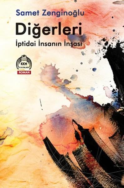 Samet ZenginoğluTürk RomaniDiğerleri - İptidai İnsanın İnşası