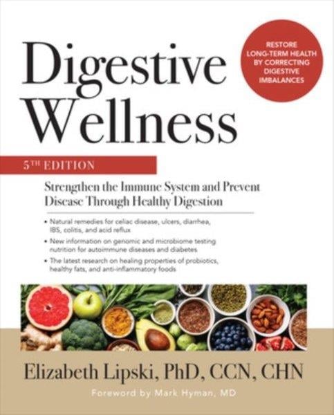 Elizabeth LipskiHealth/Fitness/PsychologyDigestive Wellness: Strengthen the Immune System and Prevent Disease Through Healthy Digestion Fift