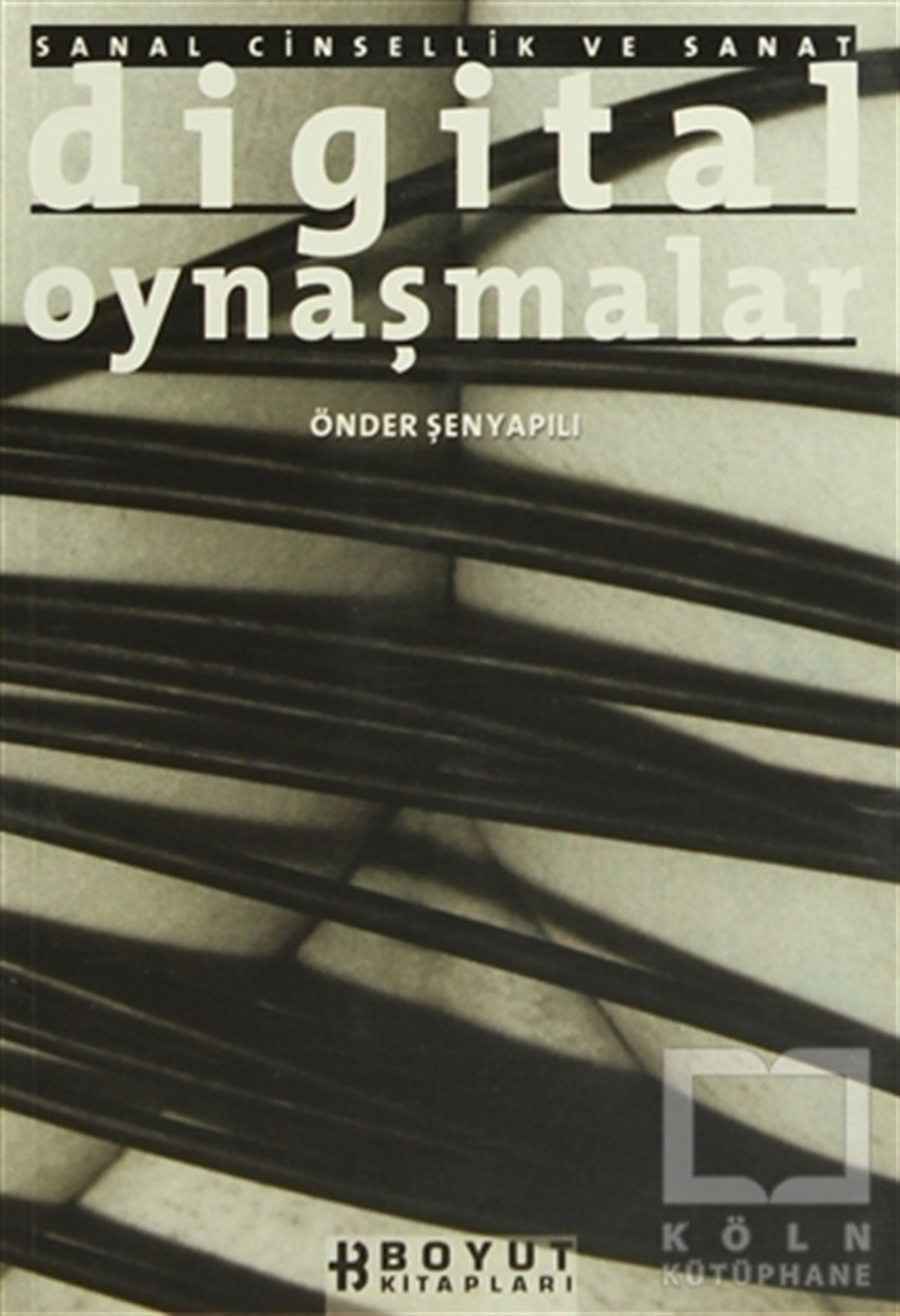 Önder ŞenyapılıCinsellikDigital Oynaşmalar Sanal Cinsellik ve Sanat