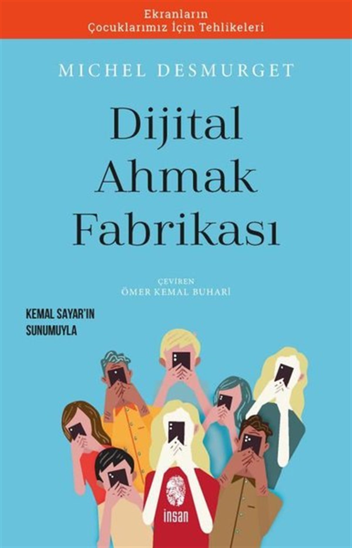 Michel DesmurgetAile - ÇocukDijital Ahmaklık Fabrikası