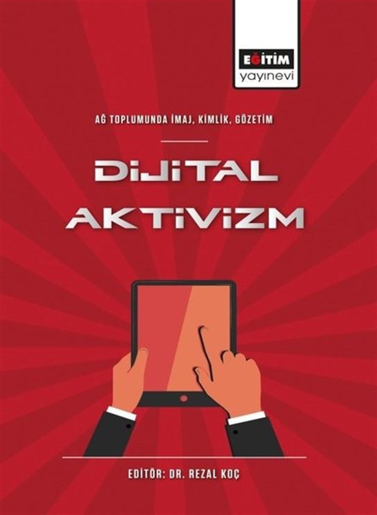 KolektifEğitimDijital Aktivizm: Ağ Toplumunda İmaj - Kimlik - Gözetim