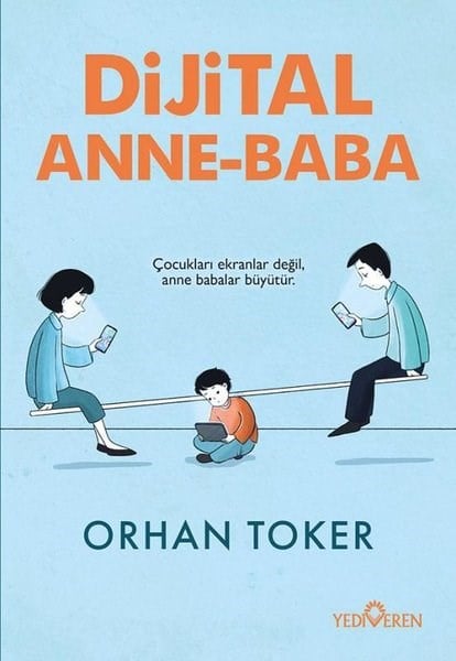 Orhan TokerAile - ÇocukDijital Anne - Baba