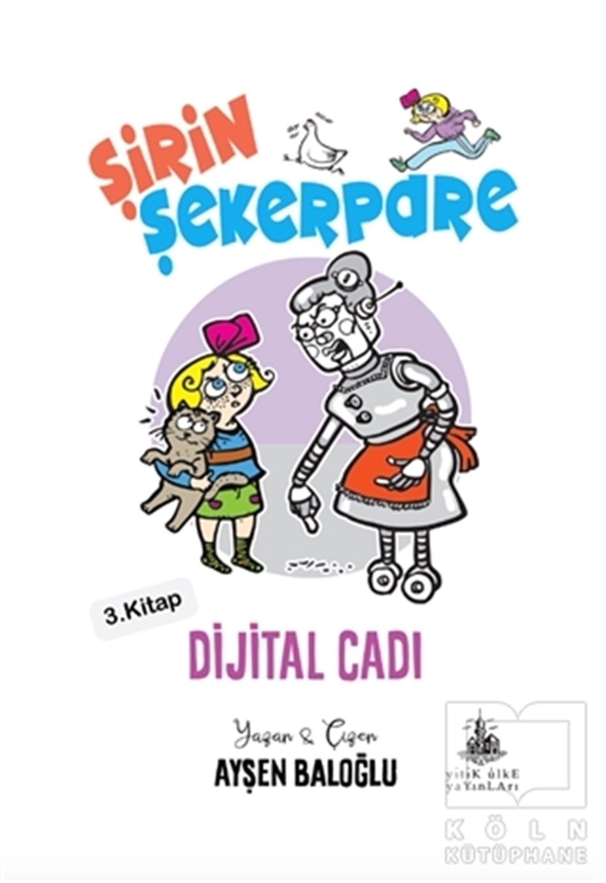 Ayşen BaloğluÇocuk Hikaye KitaplarıDijital Cadı - Şirin Şekerpare 3.Kitap